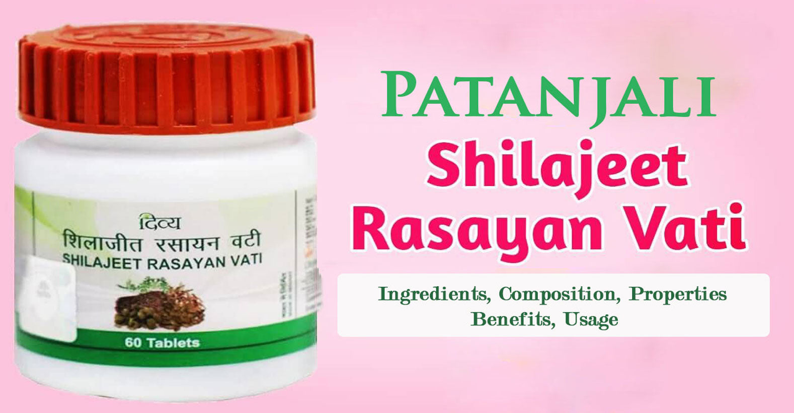 1578px x 820px - Patanjali Divya Shilajeet Rasayan Vati - Health Benefits, Ingredients,  Usage, Dosage