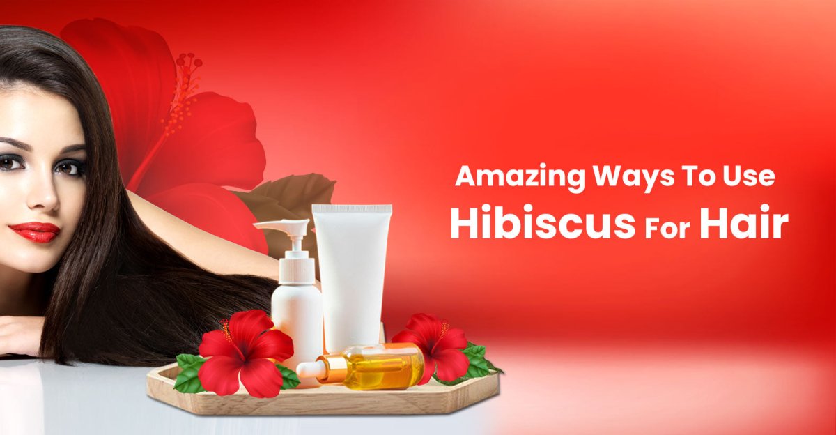 Secrets of Hibiscus For Beautiful Hair