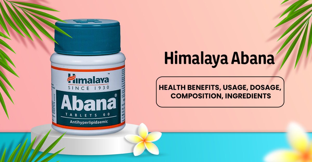 Himalaya Abana  - Ingredients, Composition, Properties, Health Benefits, Usage, Tips