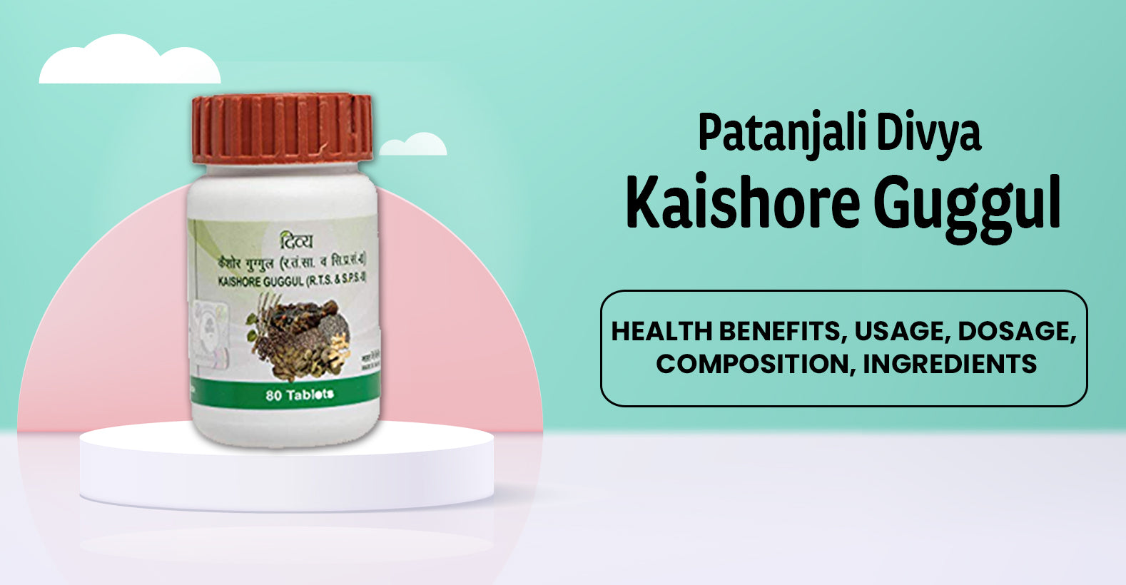 Patanjali Divya Kaishore Guggul: Ingredients, Composition, Health Benefits, Usage, Tips