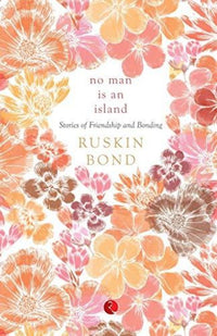 Thumbnail for Ruskin Bond No Man is an Island: Stories of Friendship and Bonding