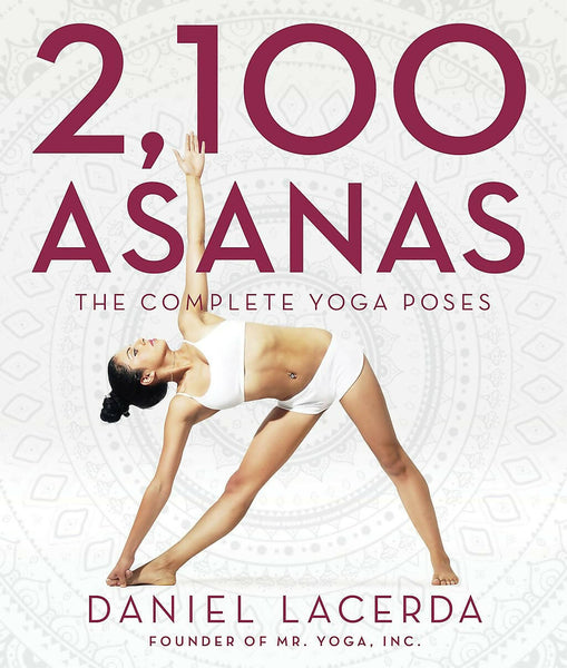 2,100 Asanas: The Complete Yoga Poses by Daniel Lacerda - Distacart