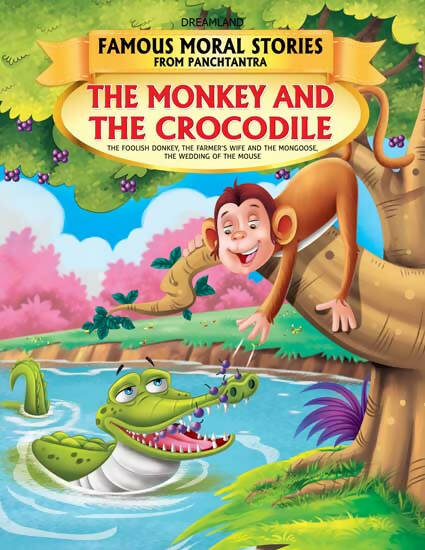 Dreamland The Monkey and The Crocodile - Book 1 (Famous Moral Stories from Panchtantra) - Distacart