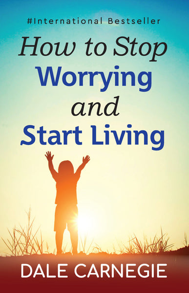 How To Stop Worrying & Star Living - Distacart