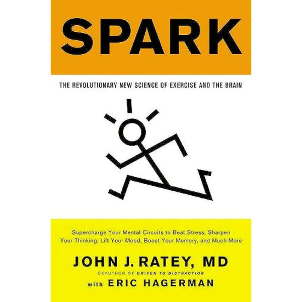 Spark: The Revolutionary New Science of Exercise and the Brain by John J. Ratey MD - Distacart