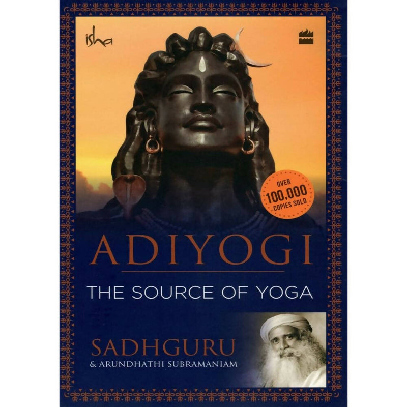 Buy Adiyogi (The Source Of Yoga) By Sadhguru (Author) Online At Best ...