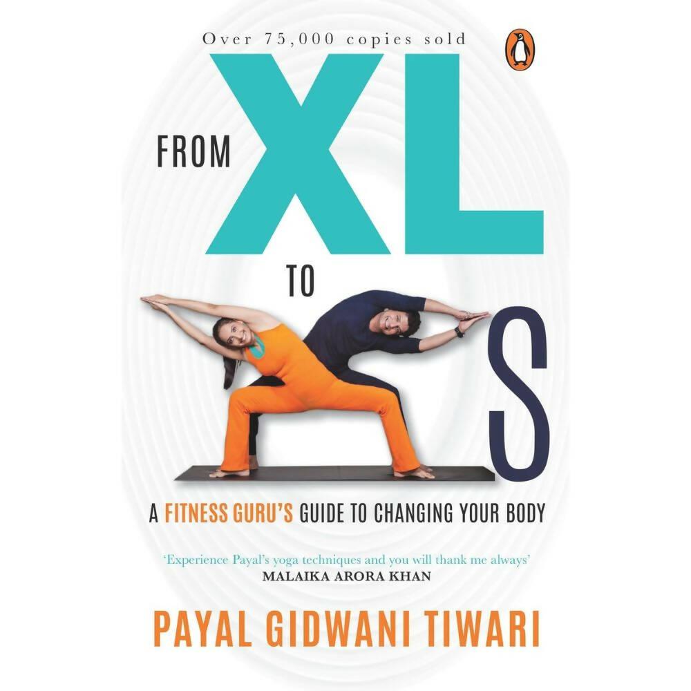 From XL to XS: A Fitness Guru's Guide to Changing Your Body by Payal Gidwani Tiwari - Distacart