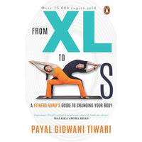 Thumbnail for From XL to XS: A Fitness Guru's Guide to Changing Your Body by Payal Gidwani Tiwari - Distacart